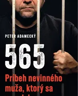 Skutočné príbehy 565. Príbeh nevinného muža, ktorý sa nevzdal - Peter Adamecký