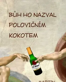 Humor a satira Bůh ho nazval polovičním kokotem - Martin Zavřel