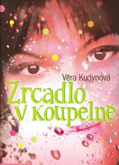 Romantická beletria Zrcadlo v koupelně - Věra Kudynová