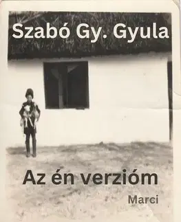 Biografie - ostatné Az én verzióm - Gyula Szabó