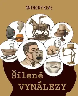 Veda, technika, elektrotechnika Šílené vynálezy - Anthony Keas