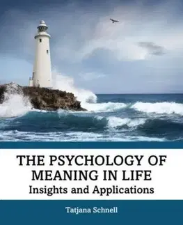 Psychiatria a psychológia The Psychology of Meaning in Life - Tatjana Schnell