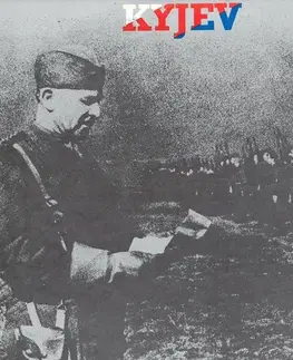 História SUPRAPHON a.s. Kyjev - vzpomínky příslušníků 1. čs. samostatné brigády