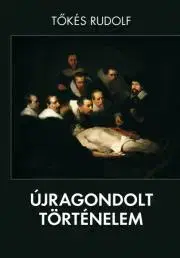 História - ostatné Újragondolt történelem - Rudolf Tőkés