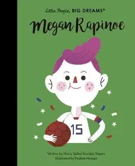 Encyklopédie pre deti a mládež - ostatné Megan Rapinoe - Isabel Sanchez Vegara,Paulina Morgan