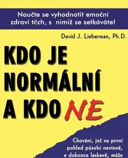 Psychológia, etika Kdo je normální a kdo ne - David J. Lieberman