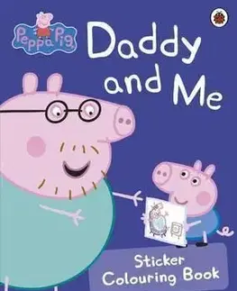 V cudzom jazyku Peppa Pig: Daddy and Me Sticker Colouring Book