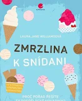 Rozvoj osobnosti Zmrzlina k snídani - Laura Jane Williams