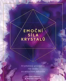 Aura, čakry, mandaly, kamene Emoční síla krystalů - Christel Alberez,Nerissa Alberts