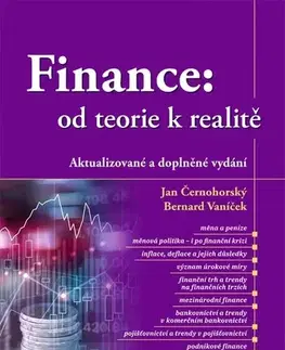 Financie, finančný trh, investovanie Finance: od teorie k realitě, aktualizované a doplněné vydání - Jan Černohorský,Bernard Vaníček