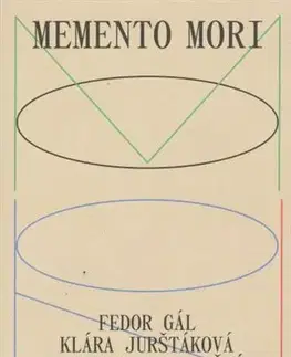 Eseje, úvahy, štúdie Memento Mori - Fedor Gál,Klára Jurštáková,Martin Matuštík Beck