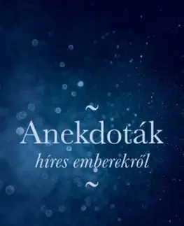 Novely, poviedky, antológie Anekdoták híres emberekről