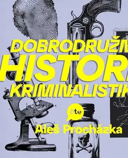 Detektívky, trilery, horory SUPRAPHON a.s. Dobrodružná historie kriminalistiky