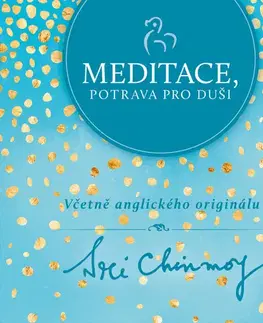 Citáty, výroky, aforizmy, príslovia, porekadlá Meditace, potrava pro duši - Sri Chinmoy