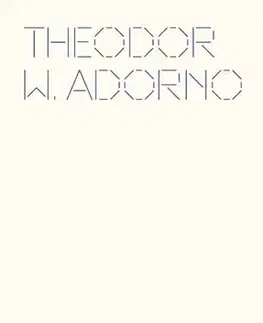 Hudba - noty, spevníky, príručky Filozofie nové hudby - Adorno Theodor Wiesengrund