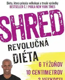 Zdravá výživa, diéty, chudnutie Shred - Revolučná diéta - Ian K. Smith
