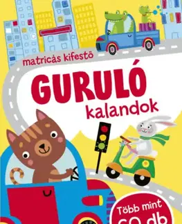 Nalepovačky, vystrihovačky, skladačky Guruló kalandok - Matricás kifestő - több mint 60 db matrica