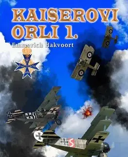 Armáda, zbrane a vojenská technika Kaiserovi orli 1. - Emmerich Hakvoort