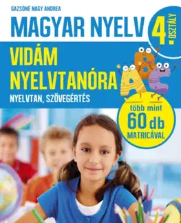 Pre deti a mládež - ostatné Magyar nyelv 4. osztály - Vidám nyelvtanóra - Nyelvtan, szövegértés - Andrea Nagy Gazsóné