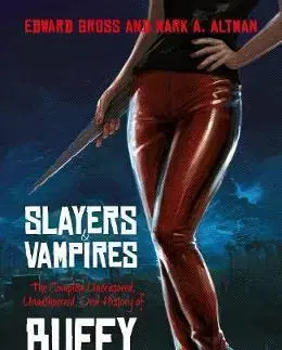 Film - encyklopédie, ročenky Slayers and Vampires - Edward Gross,Mark A. Altman
