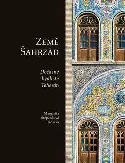 Cestopisy Země Šahrzád - Margarita Štěpánková Troševa