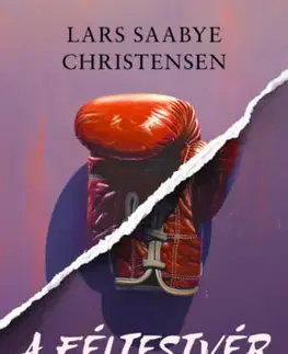 Svetová beletria A féltestvér - Lars Saabye Christensen,Gábor Miszoglád