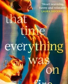 Svetová beletria That Time Everything Was On Fire - Kerry Downes