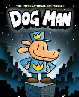 Dobrodružstvo, napätie, western Dog Man 1: Dog Man - Dav Pilkey
