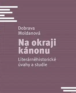 Sociológia, etnológia Na okraji kánonu - Dobrava Moldanová