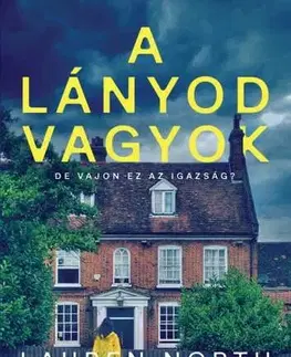 Detektívky, trilery, horory A lányod vagyok - Lauren North