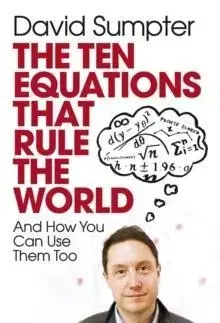 Matematika, logika The Ten Equations that Rule the World - David Sumpter