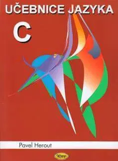 Programovanie, tvorba www stránok Učebnice jazyka C 1.díl 6.v. - Pavel Herout