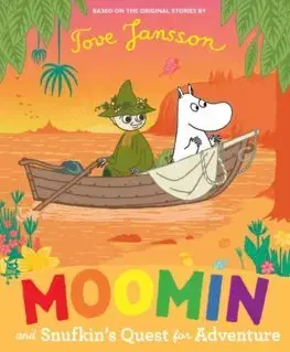 Rozprávky Moomin and Snufkin’s Quest for Adventure - Tove Jansson