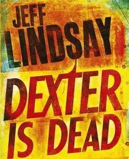 Cudzojazyčná literatúra Dexter is Dead - Jeff Lindsay