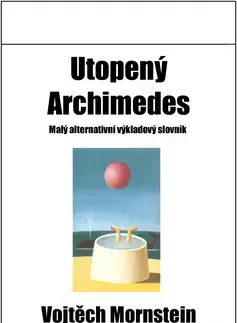 Ezoterika - ostatné Utopený Archimedes - Vojtěch Mornstein