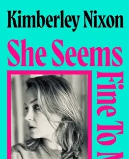 Biografie - Životopisy She Seems Fine to Me - Kimberley Nixon
