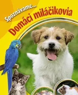 Príroda Spoznávame - Domáci miláčikovia - Kolektív autorov