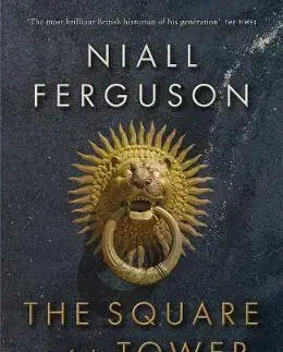 Financie, finančný trh, investovanie The Square and the Tower - Niall Ferguson