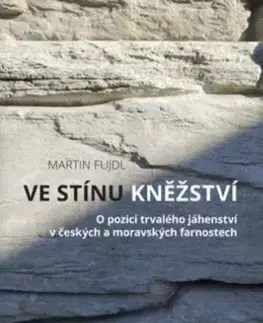 Kresťanstvo Ve stínu kněžství - Martin Fujdl