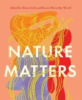 Poézia Nature Matters - Karen McCarthy Woolf,Mona Arshi