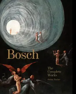 Maliarstvo, grafika Bosch. The Complete Works - Stefan Fischer