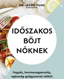 Zdravie, životný štýl - ostatné Időszakos böjt nőknek - Megan Ramos,Eszter Hessky