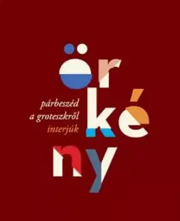 Literatúra Párbeszéd a groteszkről - István Örkény