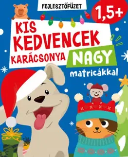 Pre deti a mládež - ostatné Kis kedvencek karácsonya - nagy matricákkal - 1,5 éves kortól - játékos foglalkoztató nagyon kicsiknek