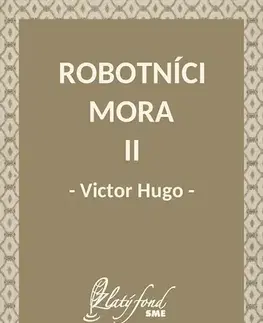 Svetová beletria Robotníci mora II - Victor Hugo