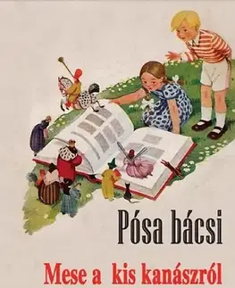 Rozprávky pre malé deti Mese a kis kanászról és más történetek - Lajos Pósa