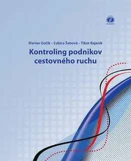 Ekonómia, manažment - ostatné Kontroling podnikov cestovného ruchu - Marian Gúčik,Ľubica Šebová,Tibor Bajaník