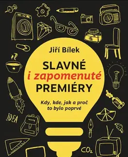 Encyklopédie - ostatné Slavné i zapomenuté premiéry - Jiří Bílek