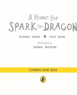 Leporelá, krabičky, puzzle knihy A Home for Spark the Dragon - Jess Webb,Michael Sheen