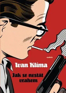 Citáty, výroky, aforizmy, príslovia, porekadlá Jak se nestát vrahem - Ivan Klíma